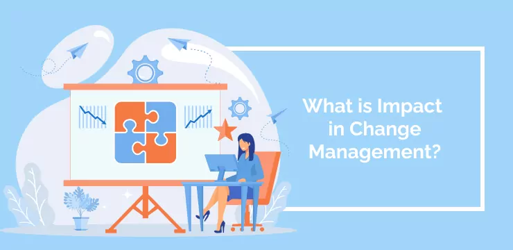 What is Impact in Change Management_