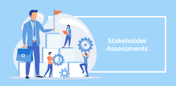 Stakeholder Assessments