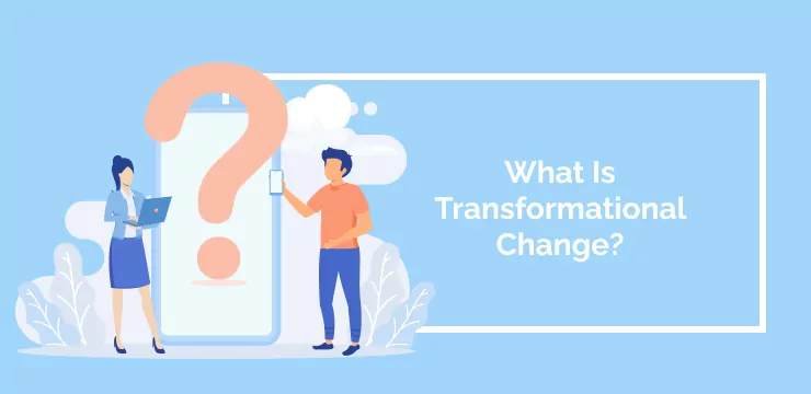 What Is Transformational Change_