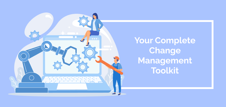 Your Complete Change Management Toolkit