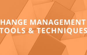 5 Change Management Tools and Techniques to Master Now