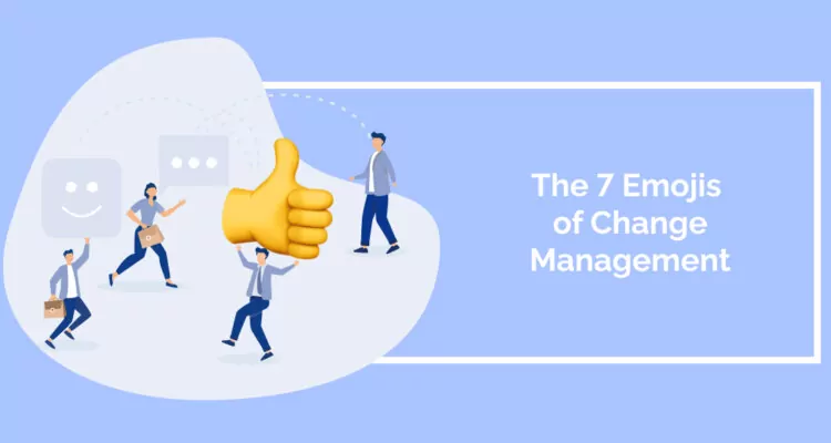 The 7 Emojis of Change Management