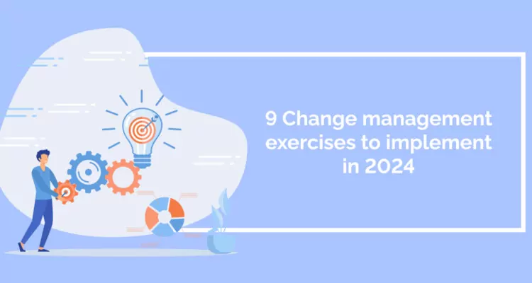 9 Change management exercises to implement in 2024