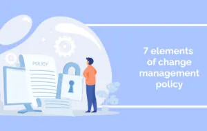 7 elements of change management policy