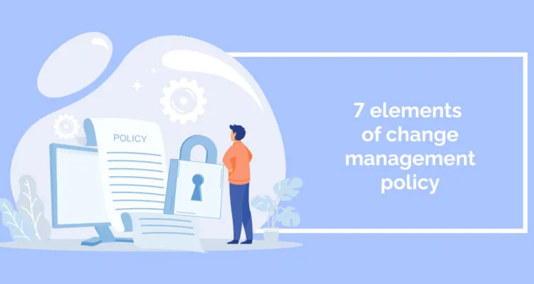 7 elements of change management policy