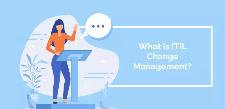 What Is ITIL Change Management_