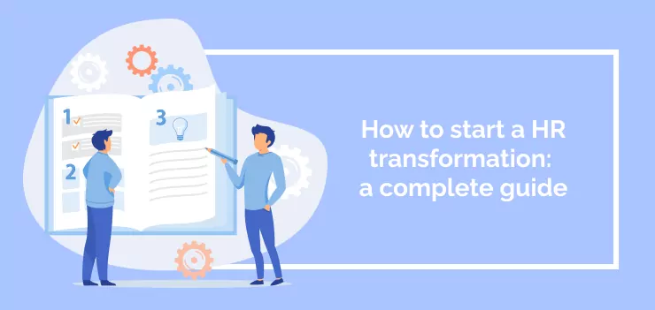 <strong></noscript>How to start a HR transformation: a complete guide</strong>