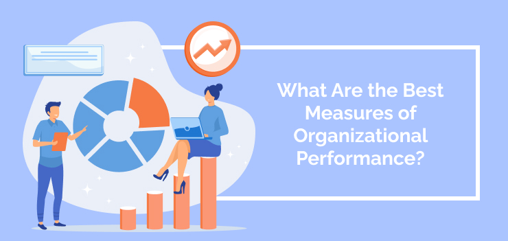 What Are The Best Measures Of Organizational Performance 