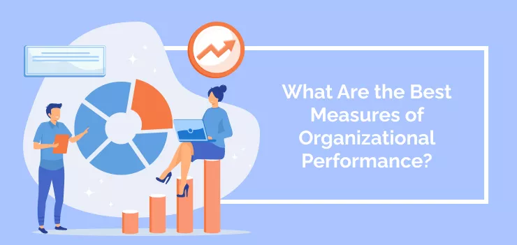 What Are the Best Measures of Organizational Performance?