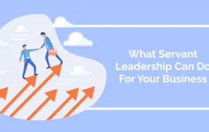 <strong></noscript>What Servant Leadership Can Do For Your Business </strong>