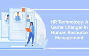 HR Technology: A Game Changer in Human Resource Management