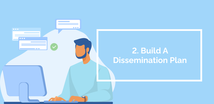 2. Build A Dissemination Plan