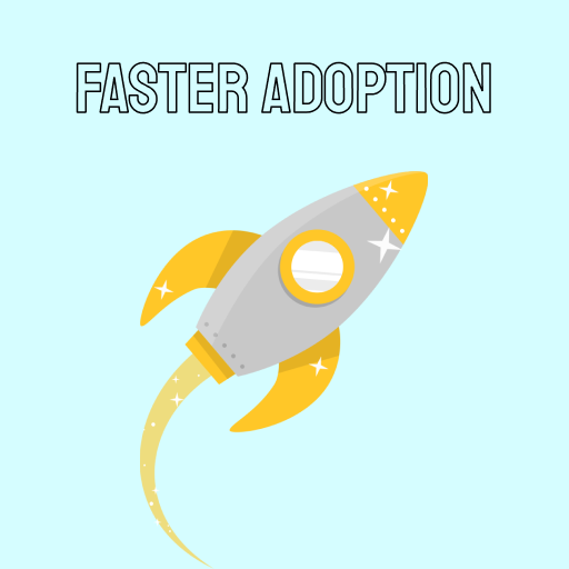 Faster adoption