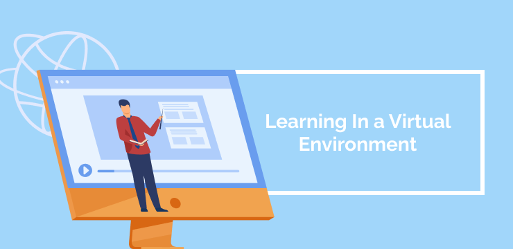 Learning In a Virtual Environment