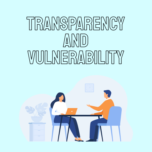 Transparency and vulnerability
