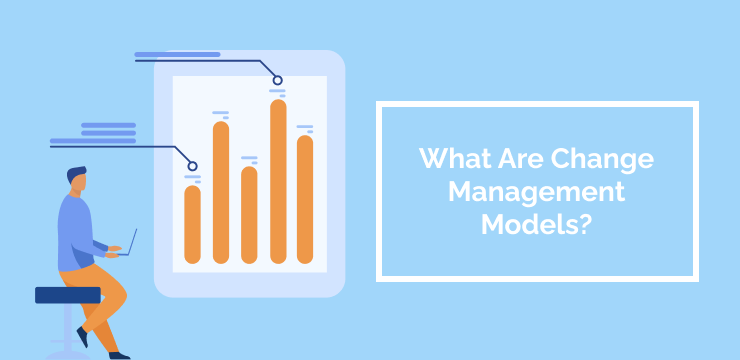 What Are Change Management Models