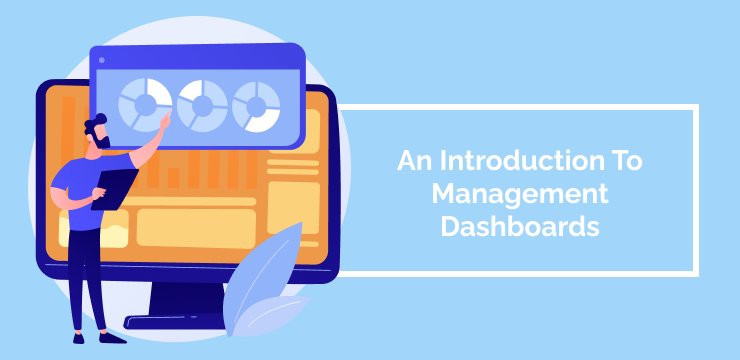 An Introduction To Management Dashboards