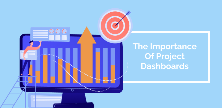 The Importance Of Project Dashboards