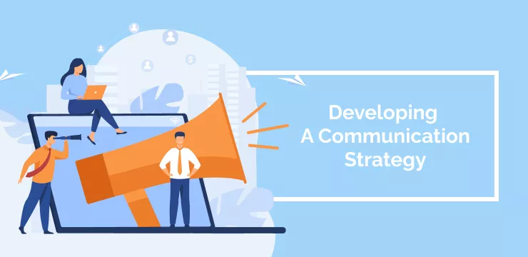 Developing A Communication Strategy