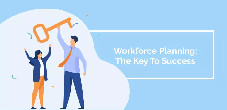 Workforce Planning_ The Key To Success
