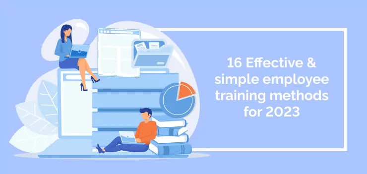 16 Effective & simple employee training methods for 2023