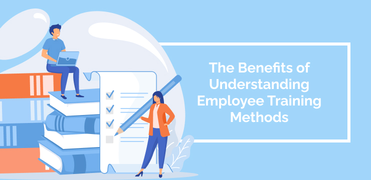 The Benefits of Understanding Employee Training Methods