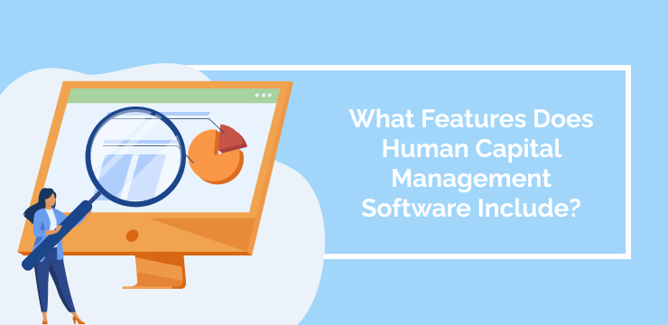 What Features Does Human Capital Management Software Include_