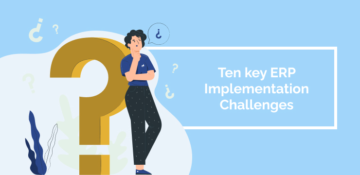 Ten key ERP Implementation Challenges