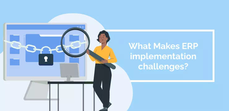 What Makes ERP implementation challenges_