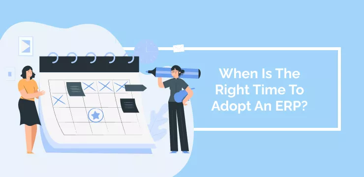 When Is The Right Time To Adopt An ERP_
