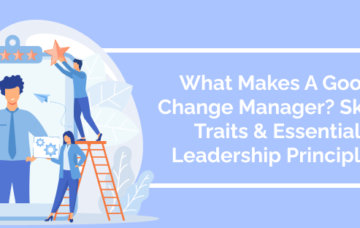 What_Makes_A_Good_Change_Manager__Skills,_Traits_&_Essential_Leadership_Principles