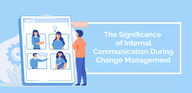 The Significance of Internal Communication During Change Management