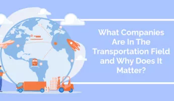 What Companies Are In The Transportation Field and Why Does It Matter?