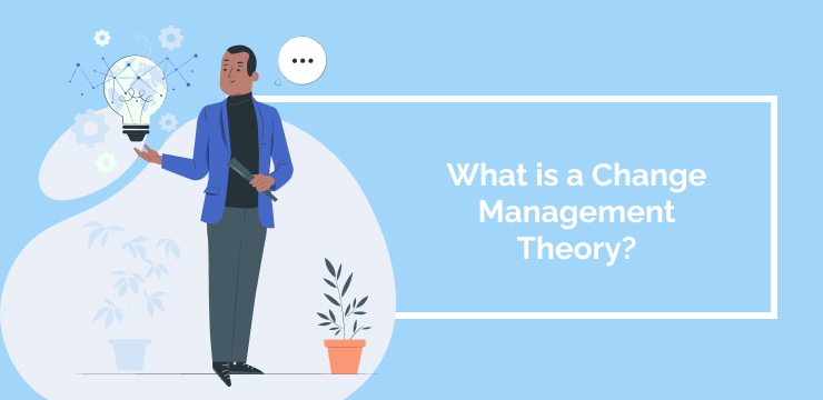 What is a Change Management Theory