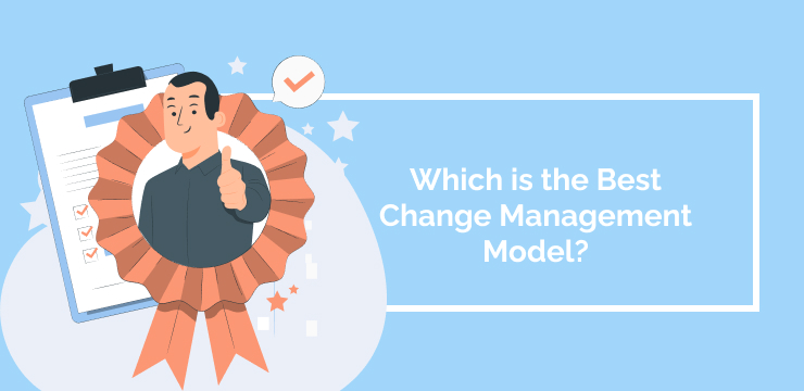 Which is the Best Change Management Model