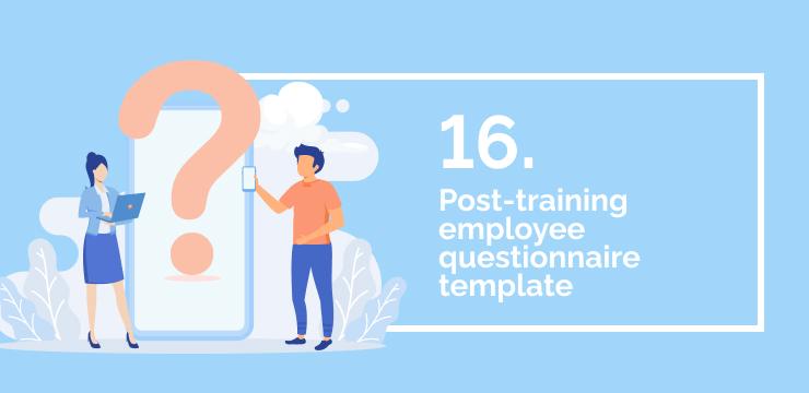 16 Post-training employee questionnaire template