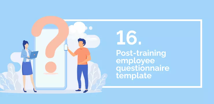 16 Post-training employee questionnaire template