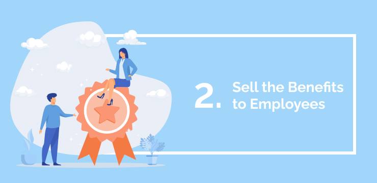 2 Sell the Benefits to Employees