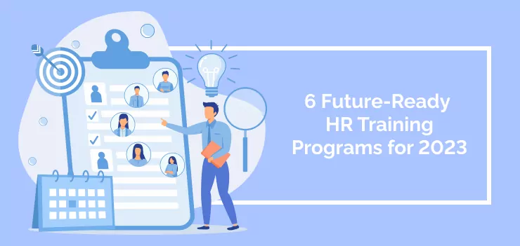 6 Future-Ready HR Training Programs for 2023