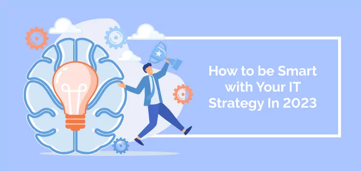 IT Strategy: How to Align Technology with Your Business Goals