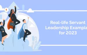 Real-life Servant Leadership Examples for 2023