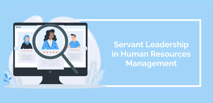 Servant Leadership in Human Resources Management