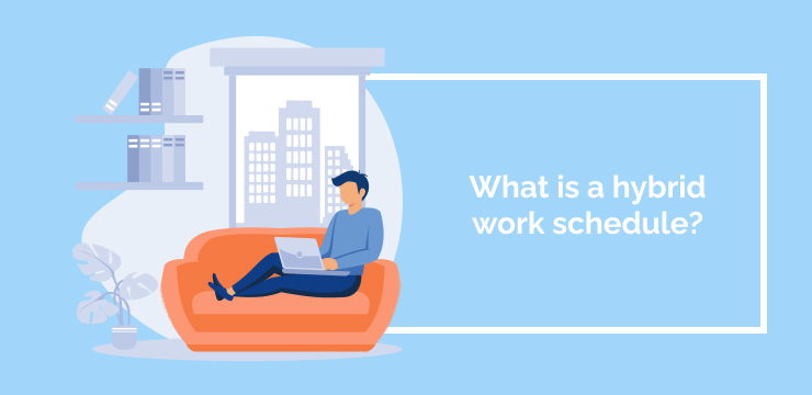 What is a hybrid work schedule_