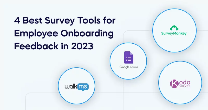 4 Best Survey Tools for Employee Onboarding Feedback in 2023