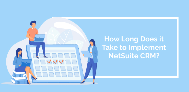 How Long Does it Take to Implement NetSuite CRM_ (1)