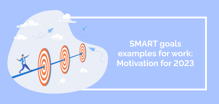 Smart Goals Examples For Work: Motivation For 2023