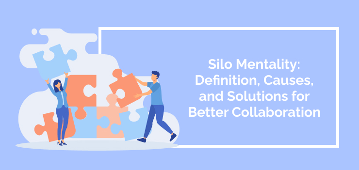 Silo Mentality Definition Causes And Solutions For Better Collaboration   Silo Mentality  Definition Causes And Solutions For Better Collaboration 