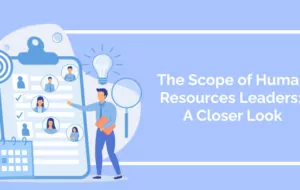 The Scope of Human Resources Leaders: A Closer Look