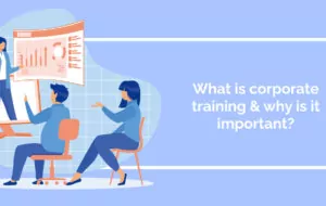 What is corporate training & why is it important?