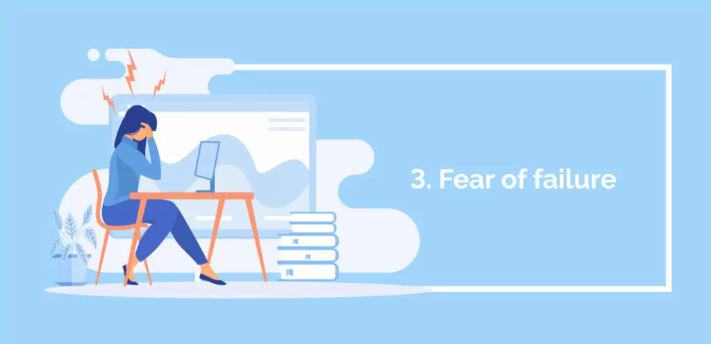 3. Fear of failure